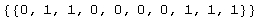 {{0, 1, 1, 0, 0, 0, 0, 1, 1, 1}}